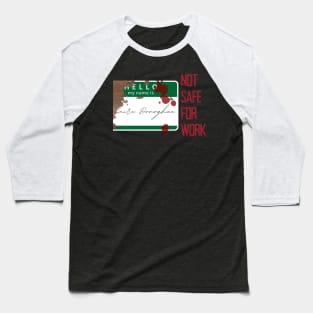 Not Safe For Work (Hubris) Baseball T-Shirt